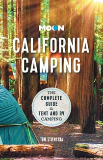 Moon California Camping - The Complete Guide to Tent and RV Camping
