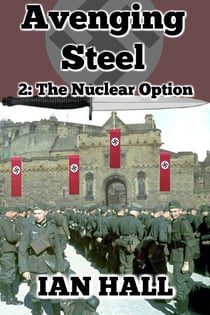 Avenging Steel 2: The Nuclear Option - Avenging Steel, #2