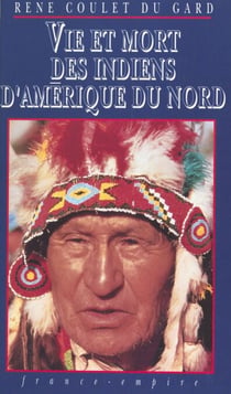 Vie et mort des Indiens d'Amérique du Nord