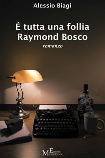 È tutta una follia Raymond Bosco