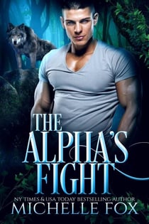 The Alpha's Fight - Huntsville Alpha's Mate Series, #4