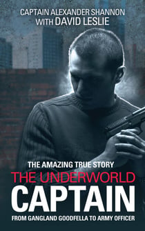 The Underworld Captain - From Gangland Goodfella To Army Officer