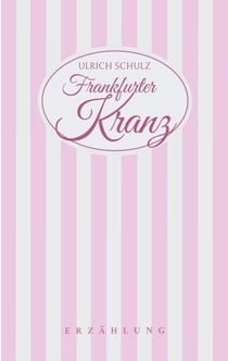 Frankfurter Kranz - Erzählung