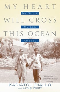 My Heart Will Cross This Ocean - My Story, My Son, Amadou