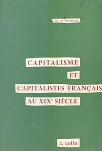 Capitalisme et capitalistes français au XIXe siècle