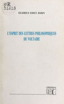 L'Esprit des «Lettres philosophiques» de Voltaire