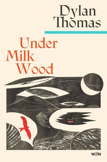 Under Milk Wood - The beloved Welsh modern classic