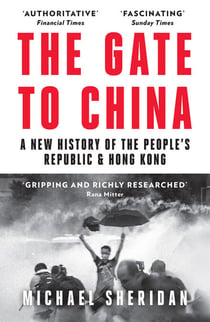 The Gate to China - A New History of the People’s Republic & Hong Kong