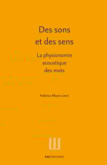 Des sons et des sens - La physionomie acoustique des mots