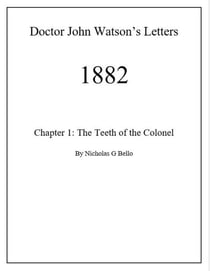 Chapter 1: The Teeth of the Colonel - Doctor John Watson's Letters 1882, #1
