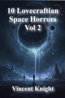 10 Lovecraftian Space Horrors Vol 2 - Lovecraftian Space Horrors, #2
