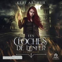 Les cloches de l'enfer: Lizzie Grace, T2 - Lizzie Grace 2