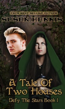 A Tale of Two Houses - Defy the Stars, #1