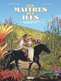 Les Maîtres des Iles - Tome 01 - Aux vents des Antilles : Martinique 1846