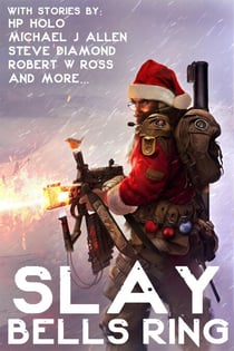Slay Bells Ring - Bayonet Books Anthology, #6