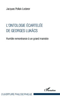 L'ontologie écartelée de Georges Lukács - Humble remontrance à un grand marxiste
