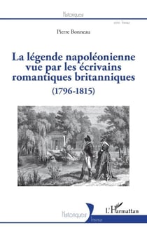La légende napoléonienne vue par les écrivains romantiques britanniques - (1796-1815)