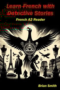 Learn French with Detective Stories - French Graded Readers, #9