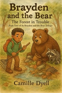 Brayden and the Bear: The Forest in Trouble - The Brayden and the Bear Trilogy, #2