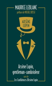 Arsène Lupin, gentleman cambrioleur - l'oeuvre de Maurice Leblanc à l'origine de la série Netflix "Lupin"