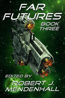 Far Futures Book Three - Far Futures, #3