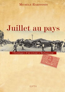 Juillet au pays - Chroniques d'un retour à Madagascar