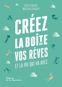 Créez la boîte de vos rêves - et la vie qui va avec