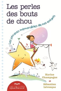Les perles des bouts de chou - Les phrases mémorables de nos enfants