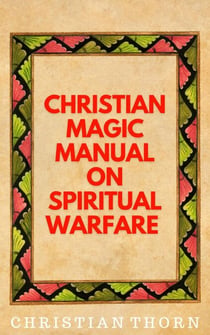 Christian Magic Manual on Spiritual Warfare