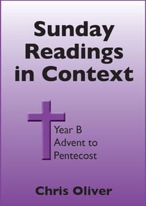 Sunday Readings in Context - Year B - Advent to Pentecost - Sunday Readings in Context, #3
