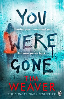 You Were Gone - The gripping Sunday Times bestseller from the author of No One Home