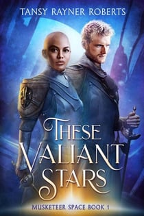 These Valiant Stars - Musketeer Space, #1