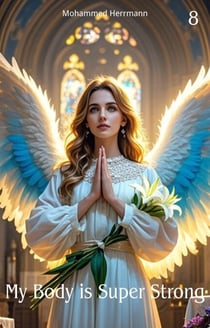 My Body is Super Strong - My Body is Super Strong, #8