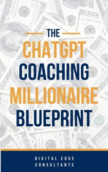 The ChatGPT Coaching Millionaire Blueprint (GPT-5 2025 Edition) - ChatGPT Millionaire Blueprint, #6