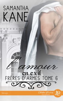 L'amour en exil - Frères d'armes #6