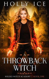 A Throwback Witch - Wildes Witch Academy, #1