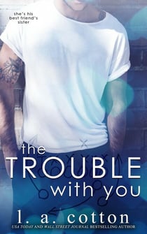 The Trouble With You - Rixon Raiders, #1