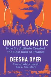 Undiplomatic - How My Attitude Created the Best Kind of Trouble