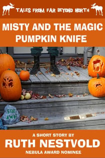 Misty and the Magic Pumpkin Knife - Tales From Far Beyond North
