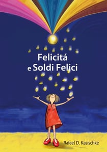 Felicità e Soldi Felici - Happiness e Happy Money