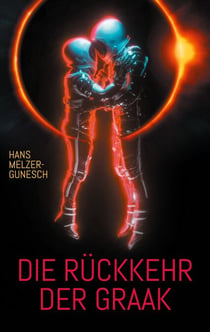 Die Rückkehr der Graak - Science-Fiction Roman