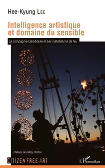 Intelligence artistique et domaine du sensible - <em>La compagnie Carabosse et ses installations de feu</em>