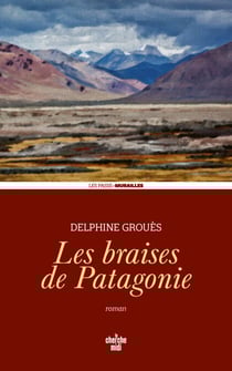 Les Braises de Patagonie