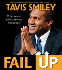 Fail Up - 20 Lessons on Building Success from Failure