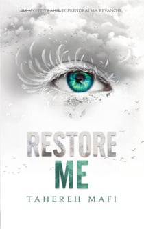 Restore me - Tome 1 - Saison 2 de la saga Shatter Me