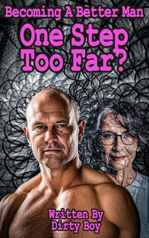 Becoming A Better Man – One Step To Far? - Becoming A Better Man, #3