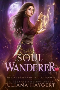 Soul Wanderer - The Fire Heart Chronicles, #4