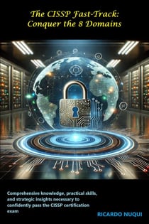 The CISSP Fast-Track: Conquer the 8 Domains - CyberSecurity