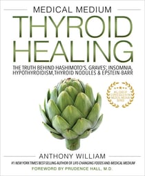 Medical Medium Thyroid Healing - The Truth behind Hashimoto's, Graves', Insomnia, Hypothyroidism, Thyroid Nodules&amp; Epstein-Barr