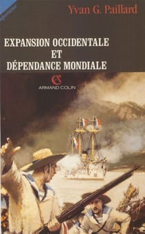 Expansion occidentale et dépendance mondiale - Fin du XVIIIe siècle-1914